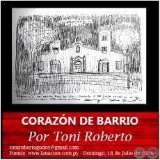 CORAZÓN DE BARRIO - Por Toni Roberto - Domingo, 18 de Julio de 2021